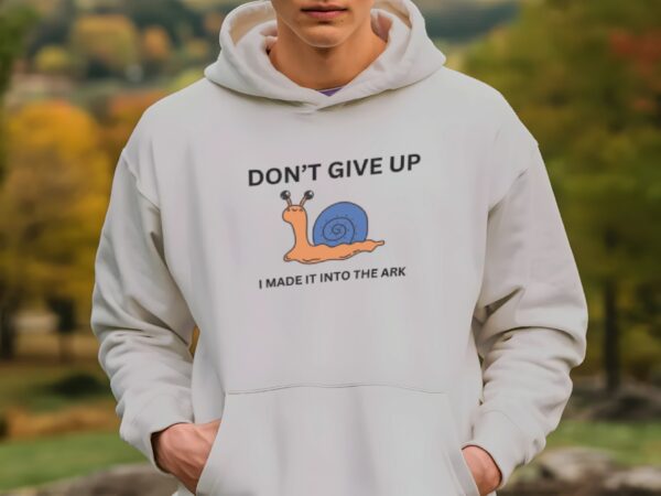 Dont Give Up hoodie Design
